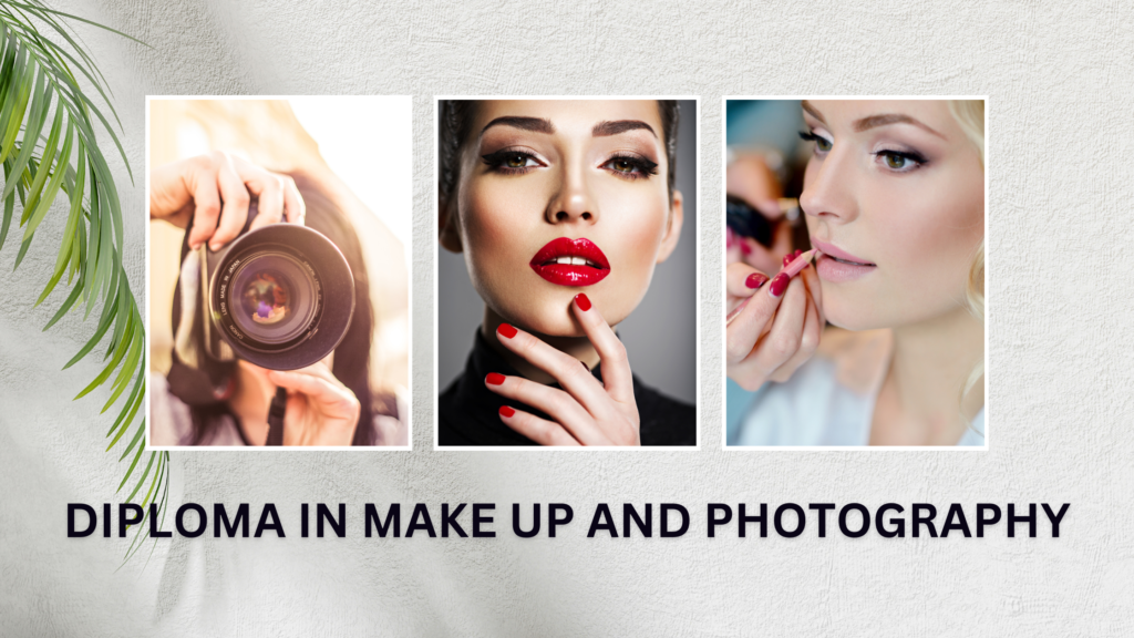 Diploma in Make Up & Photography​